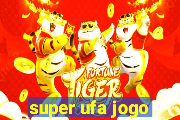 super ufa jogo